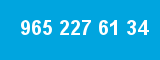 965 227 61 34